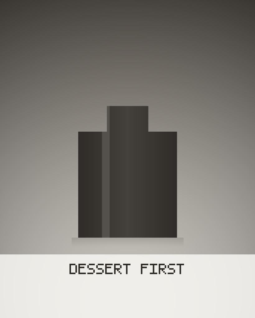 Dessert First